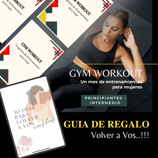 Gym Workout - Plan de entrenamiento y Bonus : Guia 30 dias Para Volver a Vos