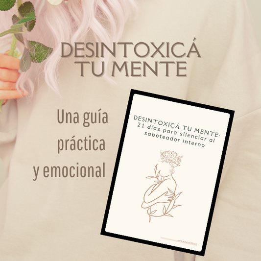 Desintoxicá tu mente - 21 días para silenciar al saboteador interno